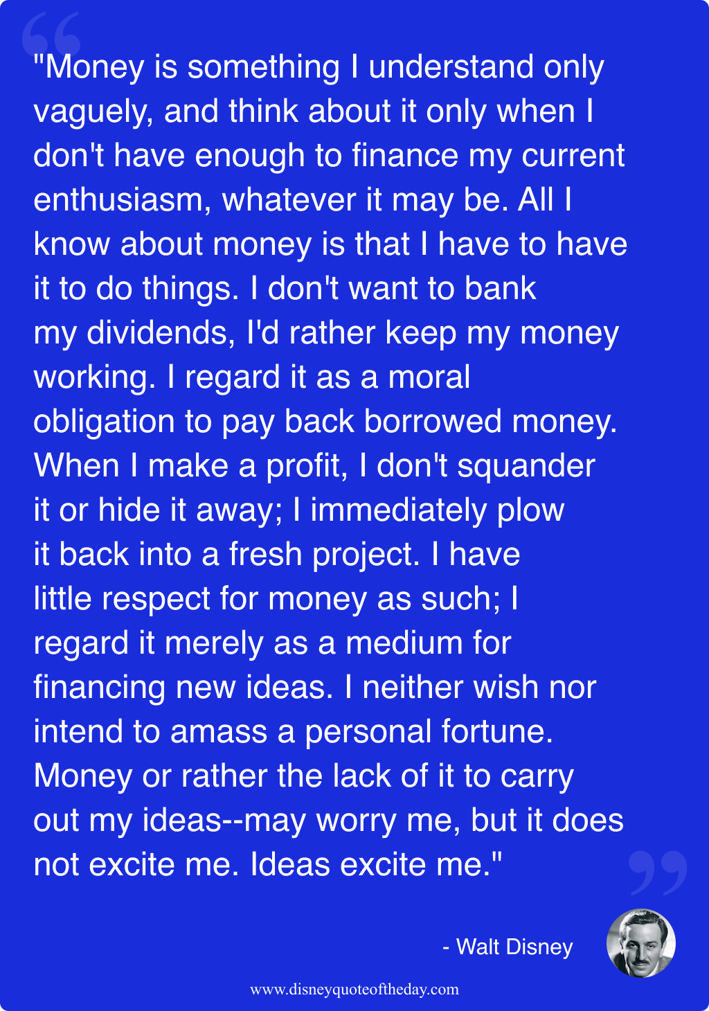 Quote by Walt Disney, "Money is something I understand..."